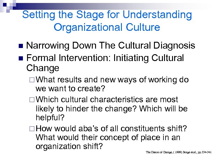 Setting the Stage for Understanding Organizational Culture Narrowing Down The Cultural Diagnosis n Formal