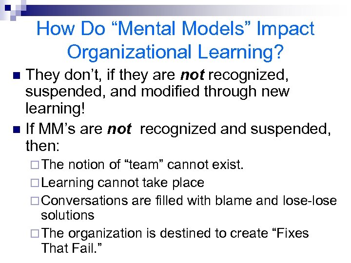 How Do “Mental Models” Impact Organizational Learning? They don’t, if they are not recognized,