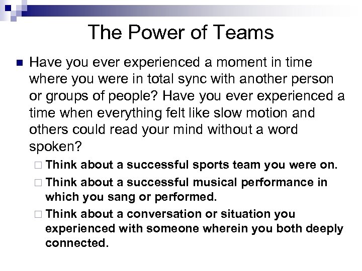 The Power of Teams n Have you ever experienced a moment in time where