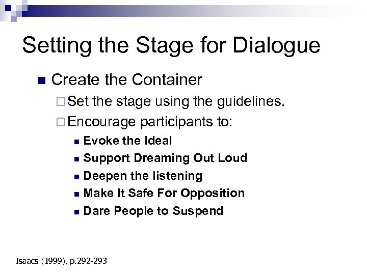 Setting the Stage for Dialogue n Create the Container ¨ Set the stage using
