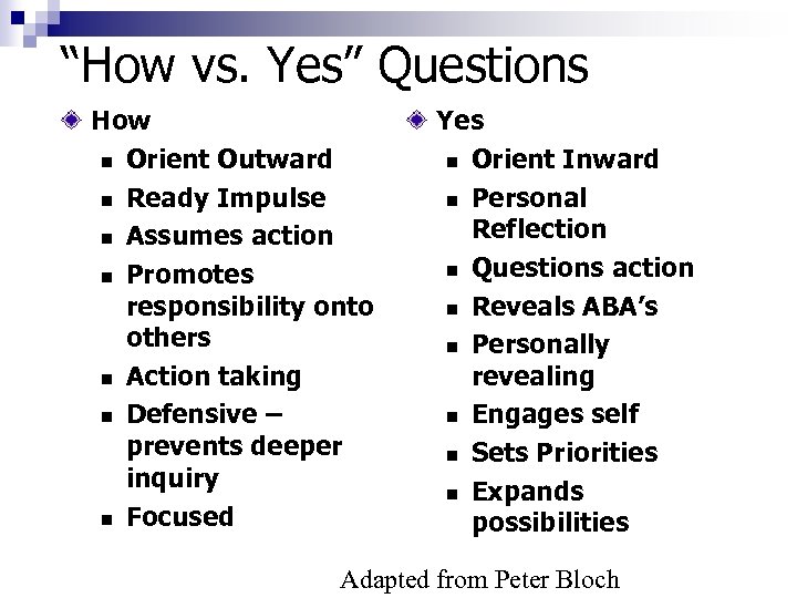 “How vs. Yes” Questions How n Orient Outward n Ready Impulse n Assumes action