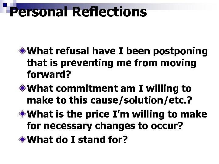 Personal Reflections What refusal have I been postponing that is preventing me from moving
