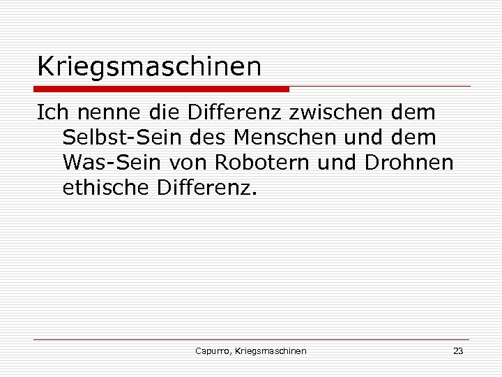 Kriegsmaschinen Ich nenne die Differenz zwischen dem Selbst-Sein des Menschen und dem Was-Sein von