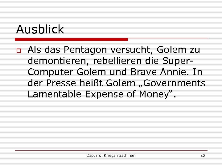 Ausblick o Als das Pentagon versucht, Golem zu demontieren, rebellieren die Super. Computer Golem