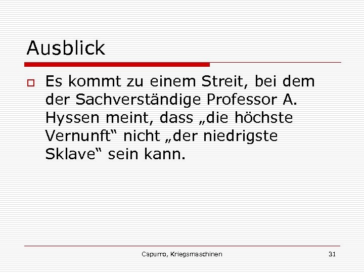 Ausblick o Es kommt zu einem Streit, bei dem der Sachverständige Professor A. Hyssen