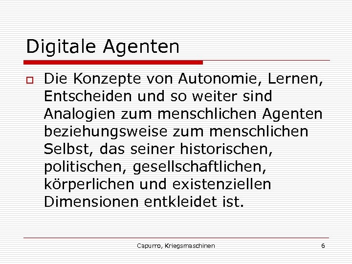 Digitale Agenten o Die Konzepte von Autonomie, Lernen, Entscheiden und so weiter sind Analogien