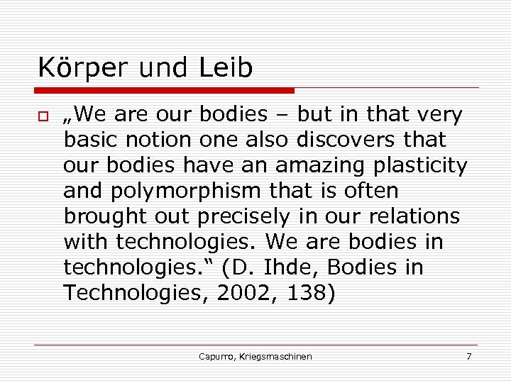 Körper und Leib o „We are our bodies – but in that very basic