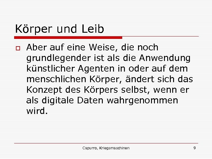 Körper und Leib o Aber auf eine Weise, die noch grundlegender ist als die