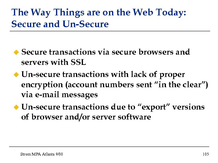 The Way Things are on the Web Today: Secure and Un-Secure u Secure transactions