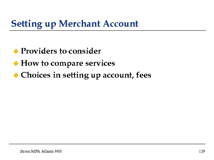 Setting up Merchant Account u Providers to consider u How to compare services u