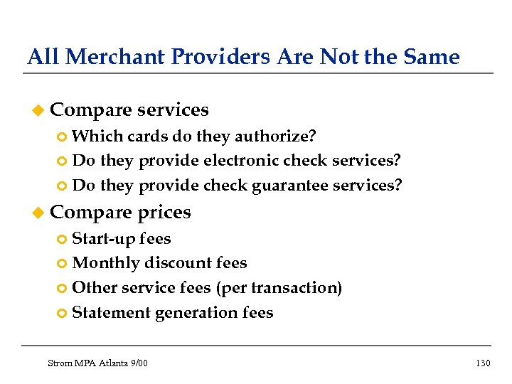 All Merchant Providers Are Not the Same u Compare services Which cards do they