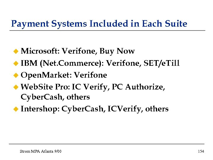 Payment Systems Included in Each Suite u Microsoft: Verifone, Buy Now u IBM (Net.