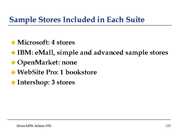 Sample Stores Included in Each Suite u Microsoft: 4 stores u IBM: e. Mall,