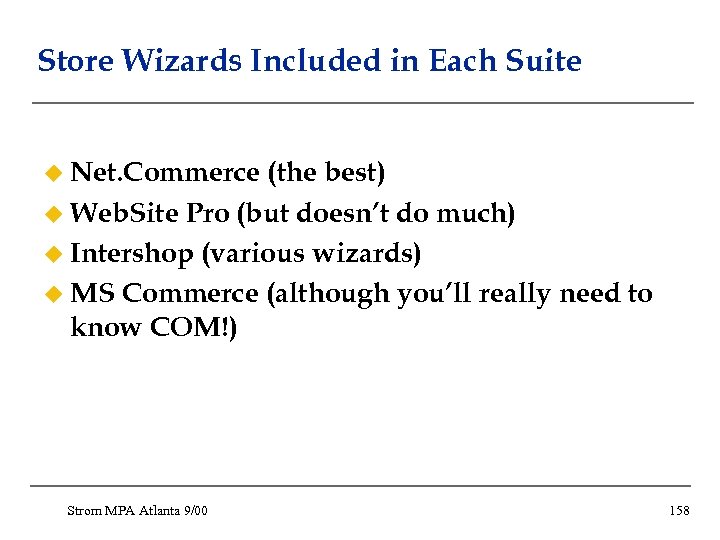 Store Wizards Included in Each Suite u Net. Commerce (the best) u Web. Site