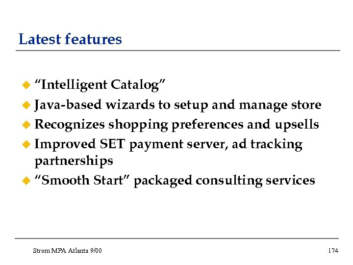 Latest features u “Intelligent Catalog” u Java-based wizards to setup and manage store u