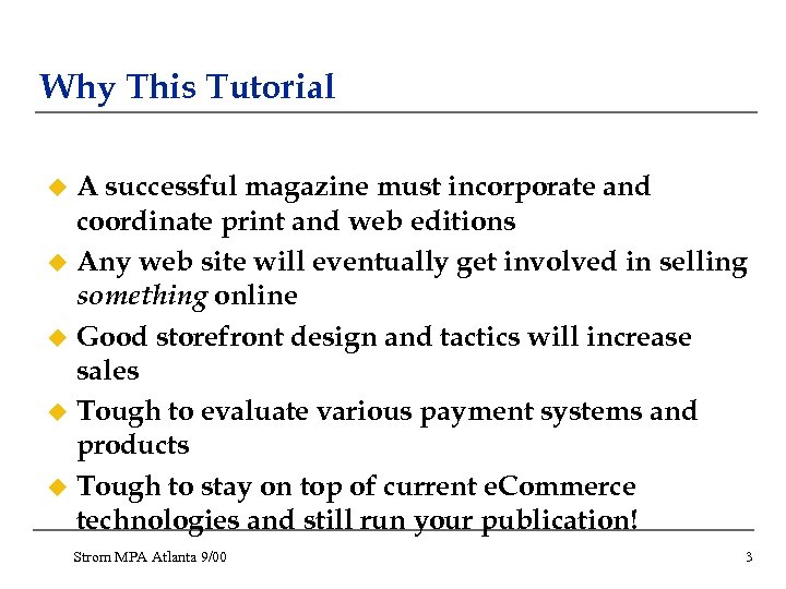 Why This Tutorial A successful magazine must incorporate and coordinate print and web editions