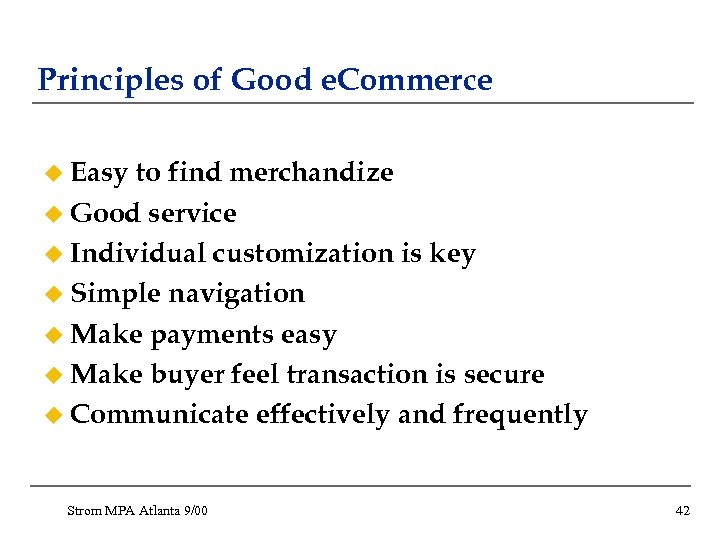 Principles of Good e. Commerce u Easy to find merchandize u Good service u