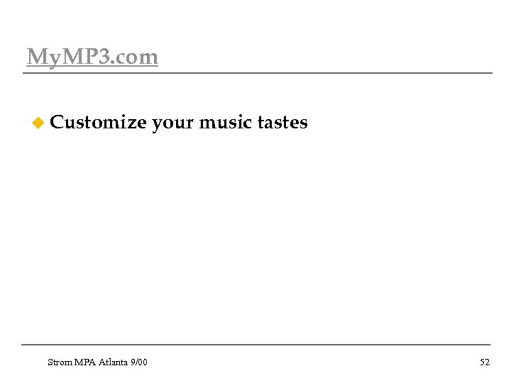 My. MP 3. com u Customize Strom MPA Atlanta 9/00 your music tastes 52