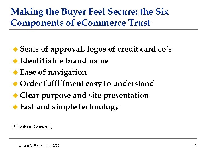 Making the Buyer Feel Secure: the Six Components of e. Commerce Trust u Seals