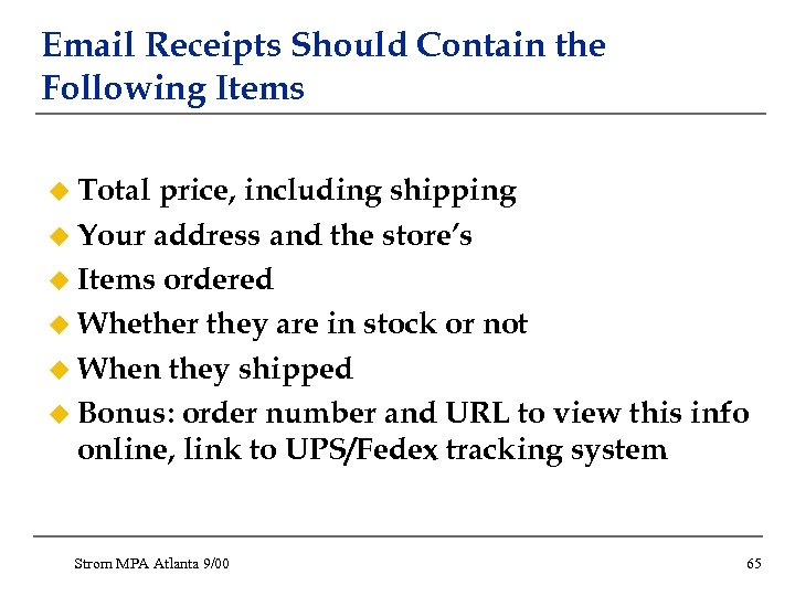 Email Receipts Should Contain the Following Items u Total price, including shipping u Your