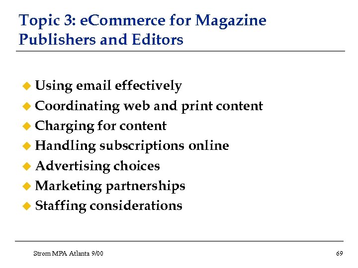 Topic 3: e. Commerce for Magazine Publishers and Editors u Using email effectively u