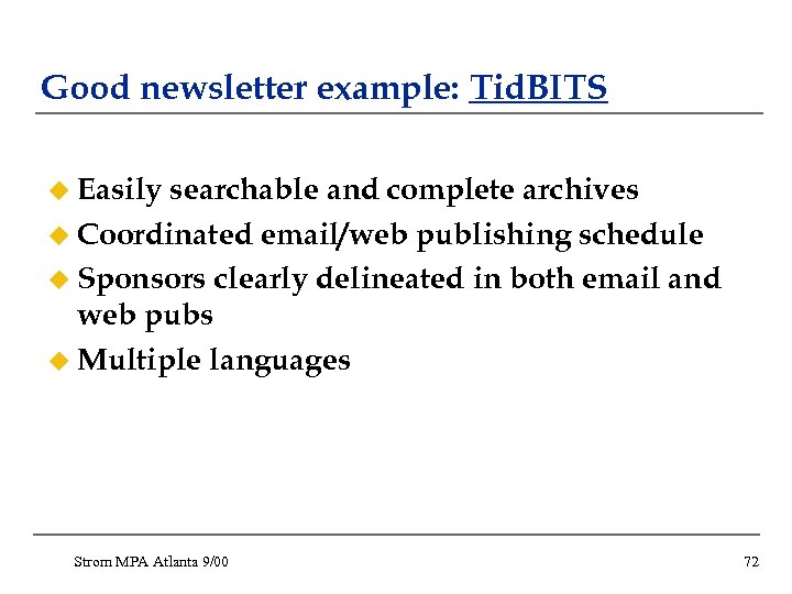 Good newsletter example: Tid. BITS u Easily searchable and complete archives u Coordinated email/web