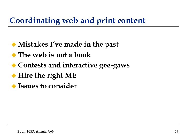 Coordinating web and print content u Mistakes I’ve made in the past u The