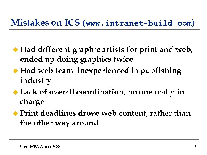 Mistakes on ICS (www. intranet-build. com) u Had different graphic artists for print and