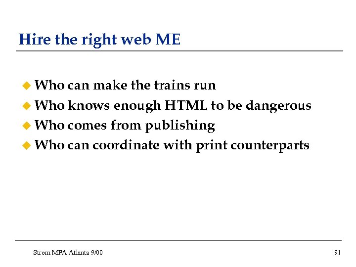 Hire the right web ME u Who can make the trains run u Who