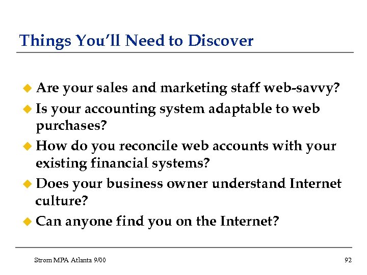 Things You’ll Need to Discover u Are your sales and marketing staff web-savvy? u