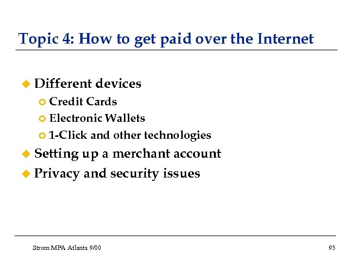 Topic 4: How to get paid over the Internet u Different devices Credit Cards