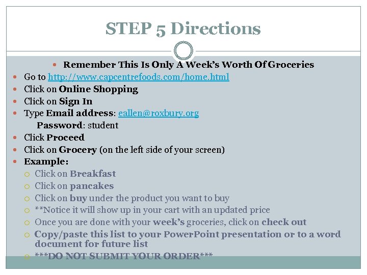 STEP 5 Directions Remember This Is Only A Week’s Worth Of Groceries Go to