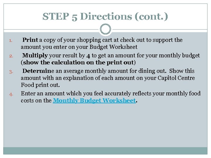 STEP 5 Directions (cont. ) 1. 2. 3. 4. Print a copy of your