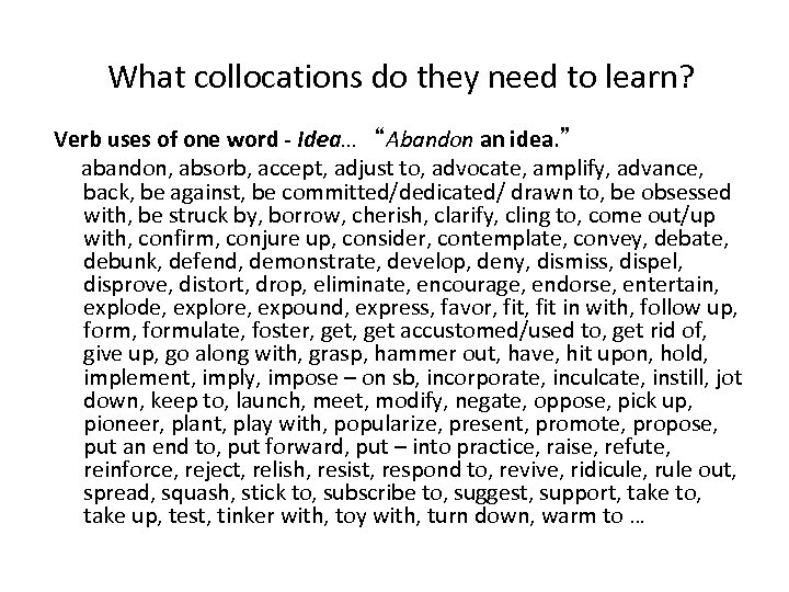 What collocations do they need to learn? Verb uses of one word - Idea…
