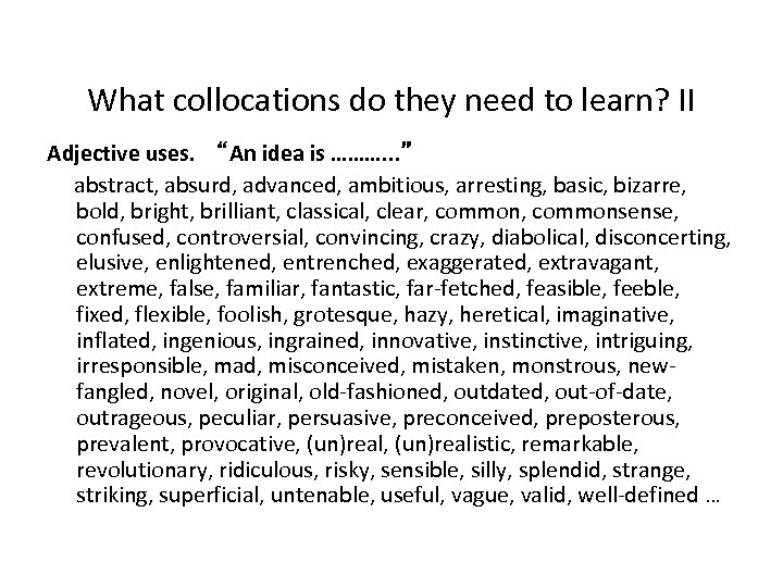 What collocations do they need to learn? II Adjective uses. “An idea is ……….