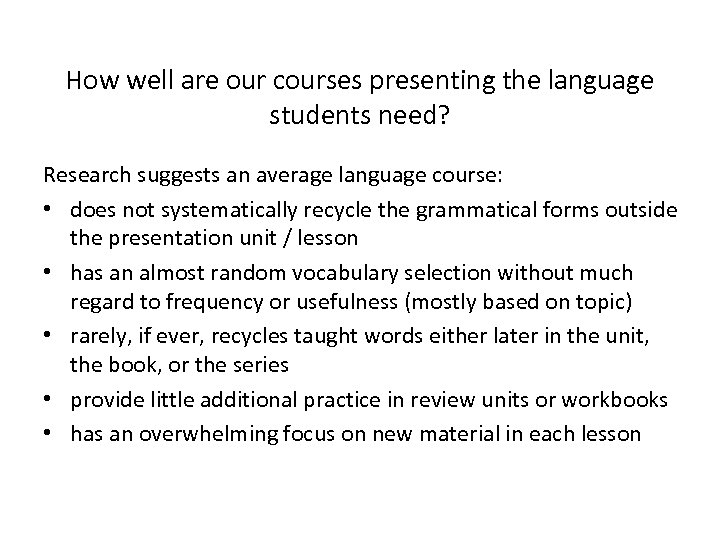 How well are our courses presenting the language students need? Research suggests an average