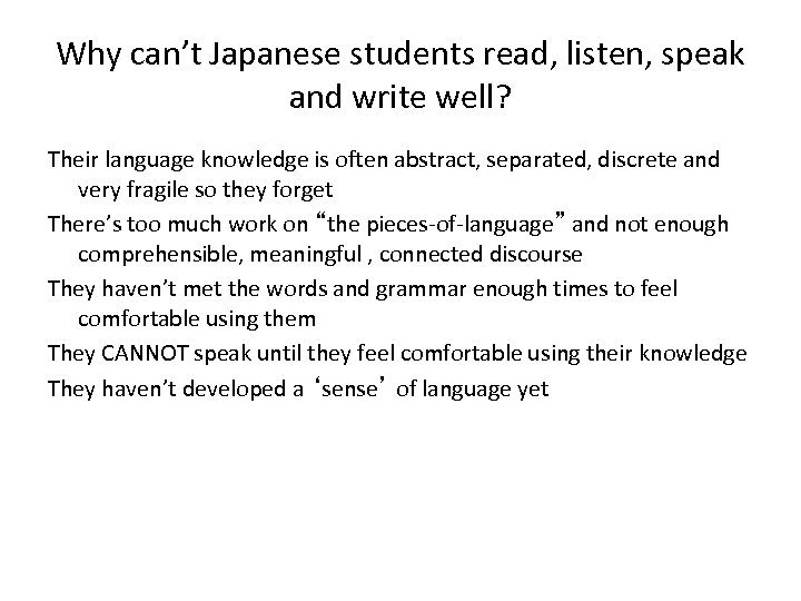Why can’t Japanese students read, listen, speak and write well? Their language knowledge is