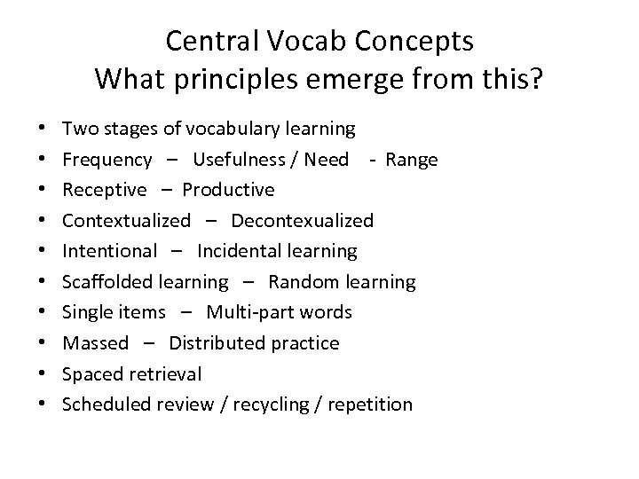 Central Vocab Concepts What principles emerge from this? • • • Two stages of
