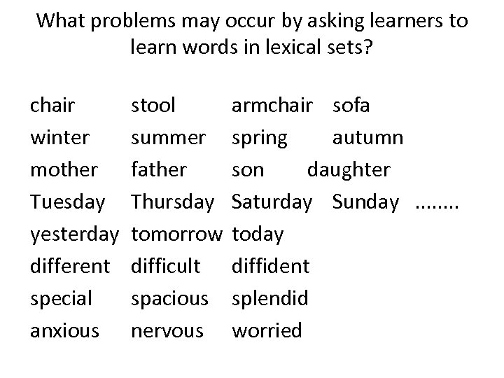 What problems may occur by asking learners to learn words in lexical sets? chair