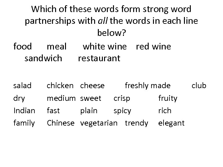 Which of these words form strong word partnerships with all the words in each