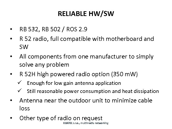 RELIABLE HW/SW • • RB 532, RB 502 / ROS 2. 9 R 52