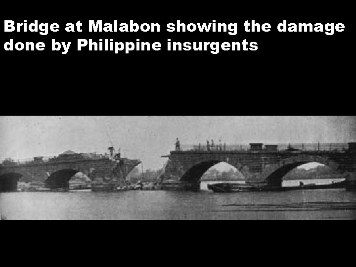 Bridge at Malabon showing the damage done by Philippine insurgents 