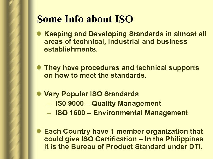 Some Info about ISO l Keeping and Developing Standards in almost all areas of