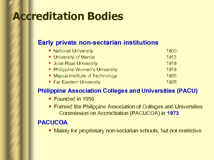 Accreditation Bodies Early private non-sectarian institutions § § § National University of Manila Jose