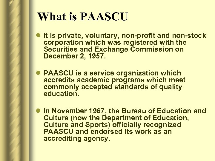 What is PAASCU l It is private, voluntary, non-profit and non-stock corporation which was