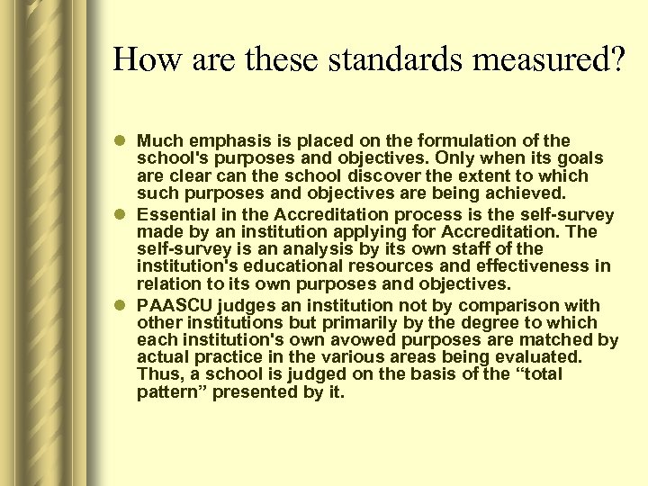 How are these standards measured? l Much emphasis is placed on the formulation of