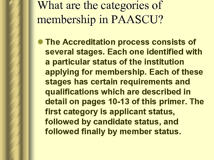 What are the categories of membership in PAASCU? l The Accreditation process consists of