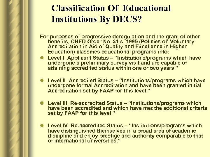 Classification Of Educational Institutions By DECS? For purposes of progressive deregulation and the grant