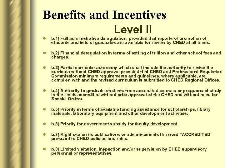 Benefits and Incentives Level II l b. 1) Full administrative deregulation, provided that reports