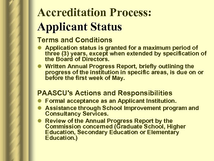 Accreditation Process: Applicant Status Terms and Conditions l Application status is granted for a